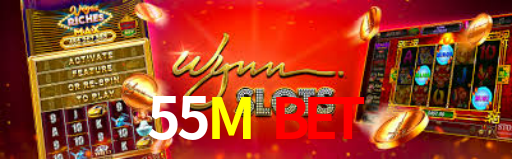 55M Bet